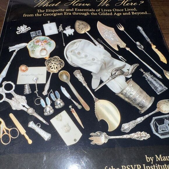 What Have We Here?: The Etiquette and Essentials of Lives Once Li - Picture 2 of 6